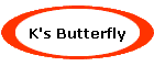 K's Butterfly