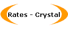 Rates - Crystal
