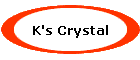 K's Crystal